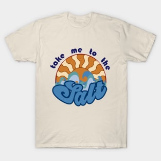 Take me to the Salt T-Shirt